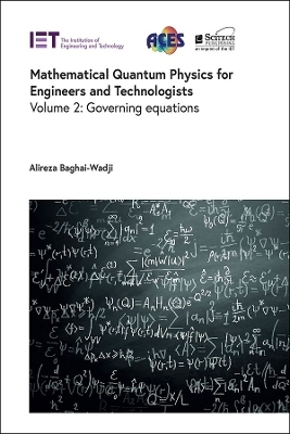 Mathematical Quantum Physics for Engineers and Technologists - Alireza Baghai-Wadji