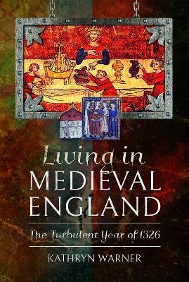 Living in Medieval England - Kathryn Warner