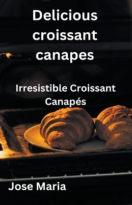 Delicious croissant canapes - Jose Maria