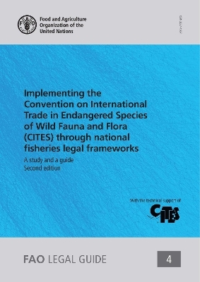 Implementing the Convention on International Trade in Endangered Species of Wild Fauna and Flora (CITES) through national fisheries legal frameworks - J.N. Nakamura, B. Kuemlangan