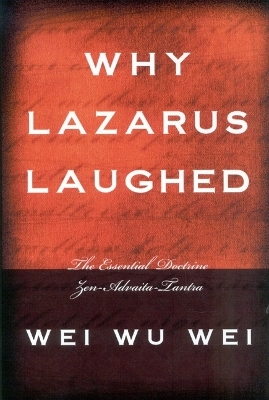 Why Lazarus Laughed - Wei Wu Wei