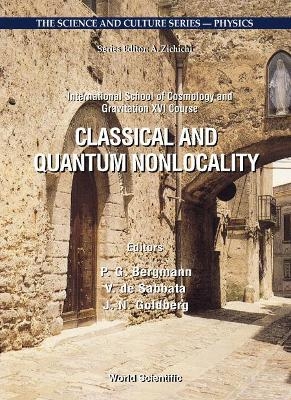 Classical And Quantum Nonlocality: Proceedings Of The 16th Course Of The International School Of Cosmology And Gravitation - 