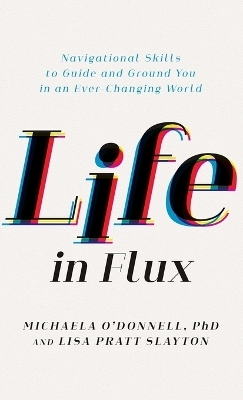 Life in Flux -  O'Donnell Phd Michaela, Lisa Pratt Slayton