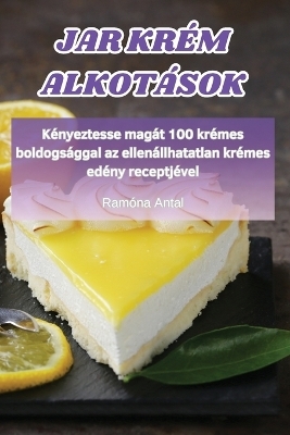 Jar Krém Alkotások -  Ramóna Antal