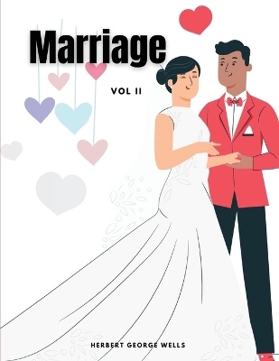 Marriage, Vol II -  Herbert George Wells