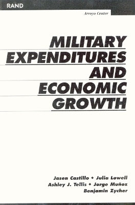 Military Expenditures and Economic Growth - Jasen Castillo, Ashley J. Tellis, Julia Lowell, Jorge Munoz, Benjamin Zycher