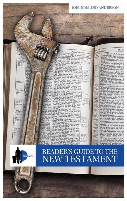 Reader's Guide to the New Testament - Joel Edmund Anderson