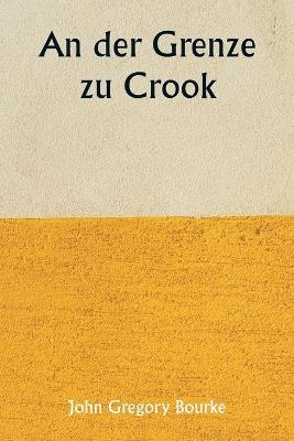 An der Grenze zu Crook - John Gregory Bourke