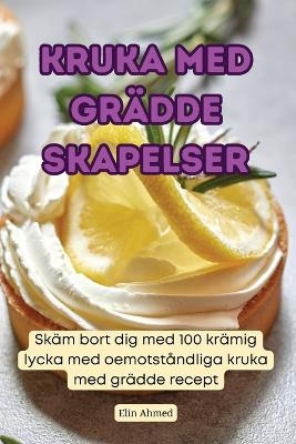 Kruka Med Grädde Skapelser -  Elin Ahmed