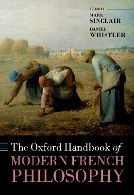 The Oxford Handbook of Modern French Philosophy - 