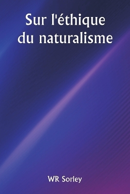 Sur l'�thique du naturalisme - Wr Sorley