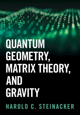 Quantum Geometry, Matrix Theory, and Gravity - Harold C. Steinacker