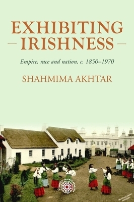 Exhibiting Irishness - Shahmima Akhtar