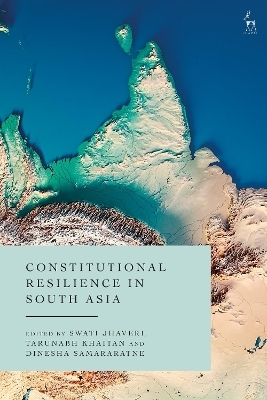 Constitutional Resilience in South Asia - 