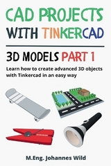 CAD Projects with Tinkercad | 3D Models Part 1 - M. Eng. Johannes Wild