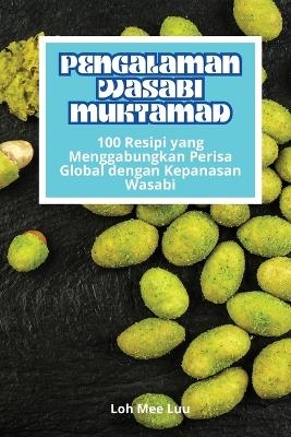 Pengalaman Wasabi Muktamad -  Loh Mee Luu