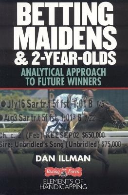 Betting Maidens and 2-year-olds - Dan Illman