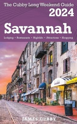 SAVANNAH The Cubby 2024 Long Weekend Guide - James Cubby