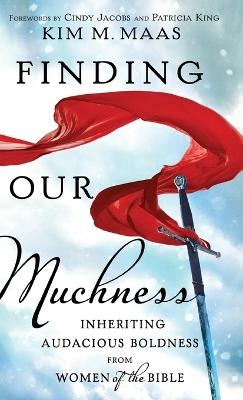 Finding Our Muchness - Kim M Maas