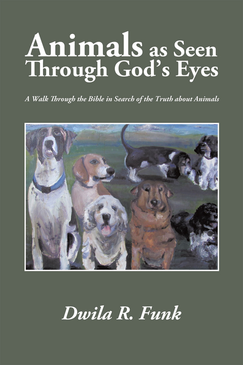 Animals as Seen Through God’S Eyes - Dwila R. Funk