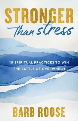 Stronger Than Stress - Barb Roose