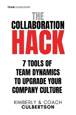 The Collaboration Hack - Kimberly Culbertson, Coach Culbertson