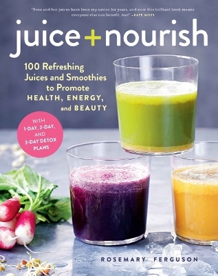 Juice + Nourish - Rosemary Ferguson