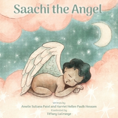 Saachi the Angel - Amelie Patel, Harriet Hellen Paulk Hessam