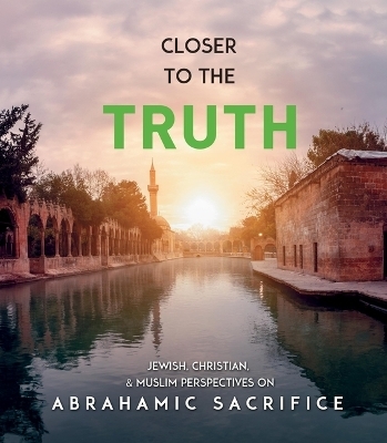 Closer to the Truth - Albert Frolov, Fethullah Gulen, Yakov Nagen, Mariya Tytarenko