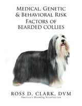 Medical, Genetic & Behavioral Risk Factors of Bearded Collies -  Ross D. Clark DVM