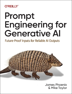 Prompt engineering for Generative AI - James Phoenix, Mike Taylor