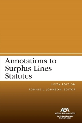 Annotations to Surplus Lines Statutes, Sixth Edition - 