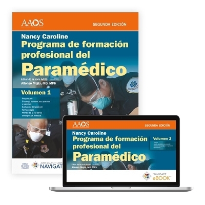 Programa de Formación Profesional del Paramédico. Nancy Caroline. Volumen 1 Impreso, Volumen 2 libro electrónico. En español. -  American Academy of Orthopaedic Surgeons (AAOS)
