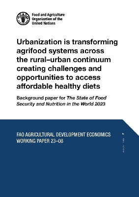 Urbanization is transforming agrifood systems across the rural–urban continuum creating challenges and opportunities to access affordable healthy diets - S. de Bruin, C. Holleman