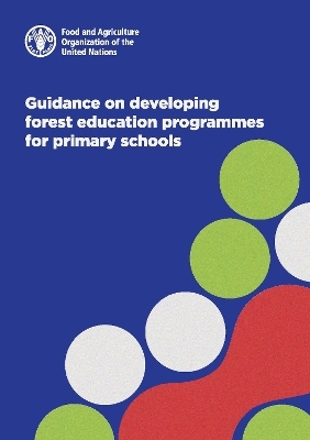 Guidance on developing forest education programmes for primary schools -  Food and Agriculture Organization of the United Nations - FAO