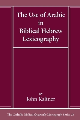 The Use of Arabic in Hebrew Biblical Lexicography - John Kaltner