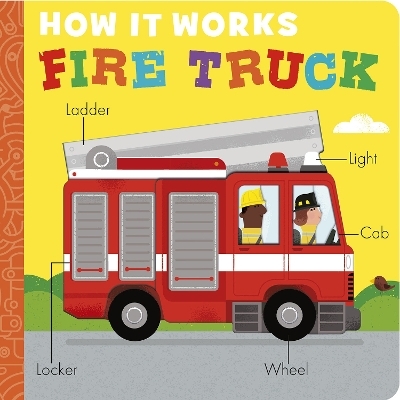 How It Works: Fire Truck - Molly Littleboy