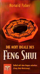 Die acht Ideale des Feng Shui - Ronald Faber