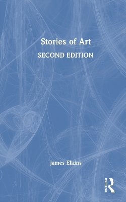 Stories of Art - James Elkins