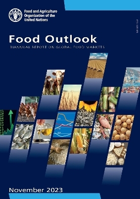 Food Outlook - Biannual report on global food markets -  Food and Agriculture Organization of the United Nations - FAO