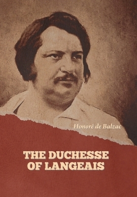 The Duchesse of Langeais - Honoré de Balzac