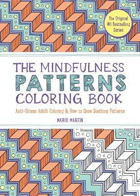 The Mindfulness Patterns Coloring Book - Mario Martín