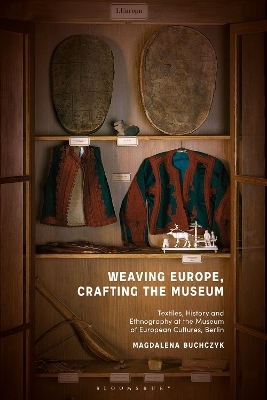 Weaving Europe, Crafting the Museum - Magdalena Buchczyk