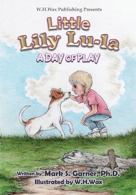 Little Lily Lu-La - Mark S Garner