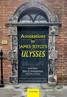 Annotations to James Joyce's Ulysses - Dr Sam Slote, Mr Marc A. Mamigonian, Dr John Turner