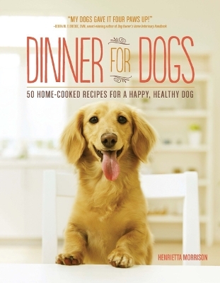 Dinner for Dogs - Henrietta Morrison