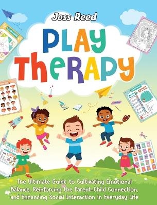 Play Therapy - Joss Reed