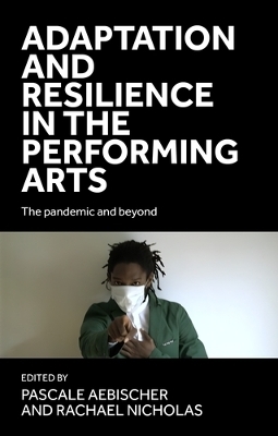 Adaptation and Resilience in the Performing Arts - 