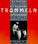 Die Welten der Trommeln und Klanginstrumente - Klöwer, Töm