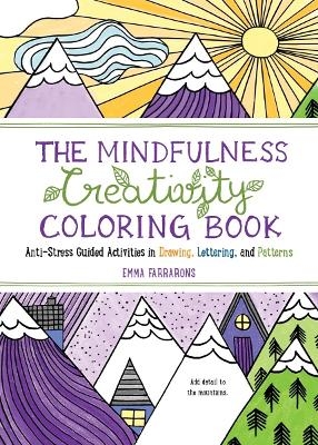 The Mindfulness Creativity Coloring Book - Emma Farrarons